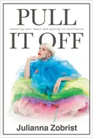 Pull It Off - Îndepărtează-ți fricile și pune-ți încrederea în tine - Pull It Off - Removing Your Fears and Putting on Confidence