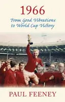 1966: De la bunele vibrații la victoria în Cupa Mondială - 1966: From Good Vibrations to World Cup Victory