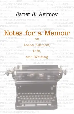Notes for a Memoir: Despre Isaac Asimov, viață și scris - Notes for a Memoir: On Isaac Asimov, Life, and Writing