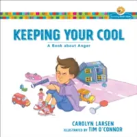 Keeping Your Cool: O carte despre furie - Keeping Your Cool: A Book about Anger
