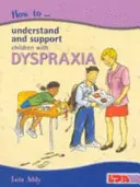 Cum să înțelegeți și să sprijiniți copiii cu dispraxie - How to Understand and Support Children with Dyspraxia