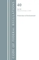 Codul reglementărilor federale, Titlul 40: Part 80 (Protection of Environment) Air Programs - Revised 7/18 (Office Of The Federal Register (U.S.)) - Code of Federal Regulations, Title 40: Part 80 (Protection of Environment) Air Programs - Revised 7/18 (Office Of The Federal Register (U.S.))