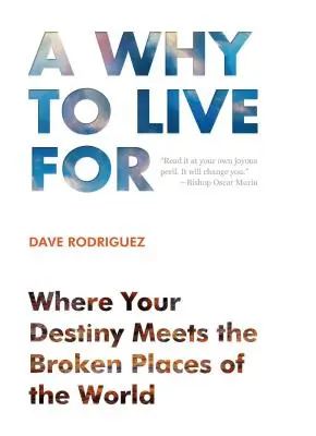Un motiv pentru care să trăiești: Where Your Destiny Meets the Broken Places of the World (Unde destinul tău întâlnește locurile rupte ale lumii). - A Why to Live for: Where Your Destiny Meets the Broken Places of the World.