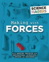 Science Makers: Crearea cu forțe - Science Makers: Making with Forces