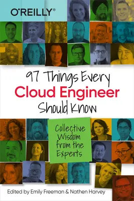 97 de lucruri pe care orice inginer Cloud ar trebui să le știe: Înțelepciune colectivă de la experți - 97 Things Every Cloud Engineer Should Know: Collective Wisdom from the Experts