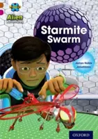 Proiect X Aventuri extraterestre: Brown Book Band, Oxford Level 10: Starmite Swarm - Project X Alien Adventures: Brown Book Band, Oxford Level 10: Starmite Swarm
