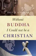 Fără Buddha nu aș putea fi creștin - Without Buddha I Could Not Be a Christian