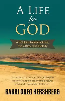 O viață pentru Dumnezeu: Analiza unui rabin despre viață, cruce și eternitate - A Life for God: A Rabbi's Analysis of Life, the Cross, and Eternity