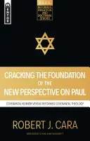 Spargerea fundației noii perspective asupra lui Pavel: Nomismul convențional versus teologia convențională reformată - Cracking the Foundation of the New Perspective on Paul: Covenantal Nomism Versus Reformed Covenantal Theology