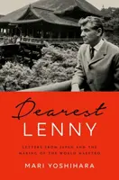 Dragă Lenny: Scrisori din Japonia și crearea maestrului mondial - Dearest Lenny: Letters from Japan and the Making of the World Maestro