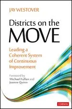 Districts on the Move: Conducerea unui sistem coerent de îmbunătățire continuă - Districts on the Move: Leading a Coherent System of Continuous Improvement