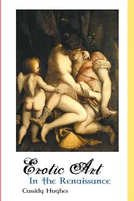 Arta erotică în Renaștere - Erotic Art in the Renaissance