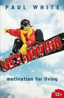 Mișcați-vă: Motivație pentru viață - Get Moving: Motivation for Living