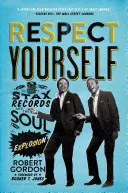 Respect Yourself: Stax Records și explozia soul - Respect Yourself: Stax Records and the Soul Explosion