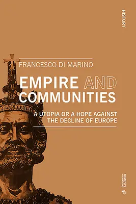Imperiu și comunități: O utopie sau o speranță împotriva declinului Europei - Empire and Communities: A Utopia or a Hope Against the Decline of Europe