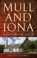 Mull și Iona: Un ghid istoric - Mull and Iona: A Historical Guide
