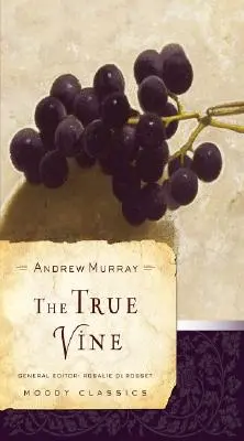 Vița de vie adevărată - The True Vine