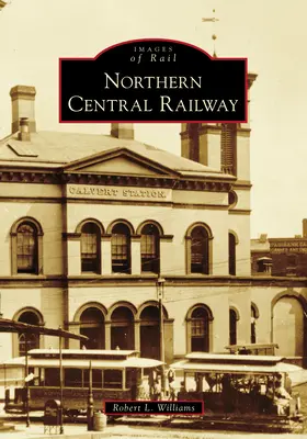 Calea ferată centrală de nord - Northern Central Railway