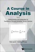 Curs de analiză, a - Vol. II: Diferențierea și integrarea funcțiilor de mai multe variabile, calculul vectorial - Course in Analysis, a - Vol. II: Differentiation and Integration of Functions of Several Variables, Vector Calculus