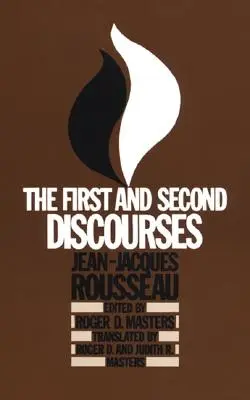 Primul și al doilea discurs: De Jean-Jacques Rousseau - The First and Second Discourses: By Jean-Jacques Rousseau