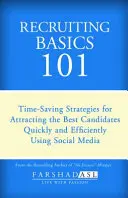Recruiting Basics 101: Strategii de economisire a timpului pentru atragerea rapidă și eficientă a celor mai buni candidați folosind social media - Recruiting Basics 101: Timesaving Strategies for Attracting the Best Candidates Quickly and Efficiently Using Social Media