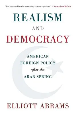 Realism și democrație: Politica externă americană după primăvara arabă - Realism and Democracy: American Foreign Policy After the Arab Spring
