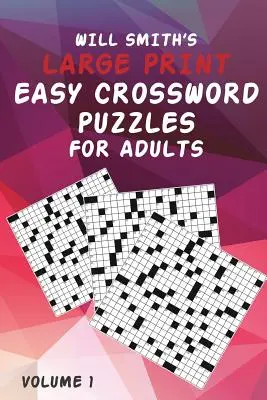 Will Smith Cuvinte încrucișate ușoare pentru adulți - Volumul 1 - Will Smith Large Print Easy Crossword Puzzles For Adults - Volume 1