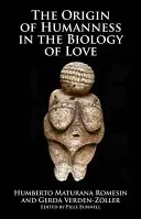 Originea umanității în biologia iubirii (Origin of Humanness in the Biology of Love) - Origin of Humanness in the Biology of Love
