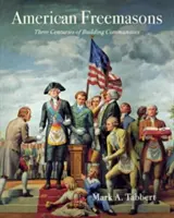 American Freemasons: Trei secole de construire a comunităților - American Freemasons: Three Centuries of Building Communities