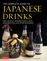 Ghidul complet al băuturilor japoneze: Sake, Shochu, whisky japonez, bere, vin, cocktailuri și alte băuturi - The Complete Guide to Japanese Drinks: Sake, Shochu, Japanese Whisky, Beer, Wine, Cocktails and Other Beverages