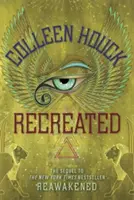 Recreated - Cartea a doua din seria Reawakened, plină de mitologie egipteană, intrigă și romantism - Recreated - Book Two in the Reawakened series, filled with Egyptian mythology, intrigue and romance