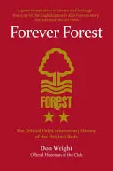 Forever Forest - Istoria oficială la 150 de ani de la înființarea Reds - Forever Forest - The Official 150th Anniversary History of the Original Reds