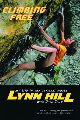 Climbing Free: Viața mea în lumea verticală - Climbing Free: My Life in the Vertical World