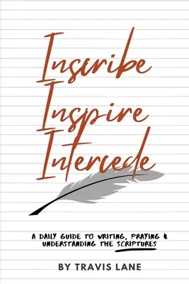 Inscripție, inspirație, mijlocire - Inscribe, Inspire, Intercede
