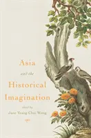 Asia și imaginarul istoric - Asia and the Historical Imagination