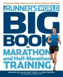 The Runner's World Big Book of Marathon and Half-Marathon Training: Strategii câștigătoare, povești inspirate și cele mai bune instrumente de antrenament - The Runner's World Big Book of Marathon and Half-Marathon Training: Winning Strategies, Inpiring Stories, and the Ultimate Training Tools