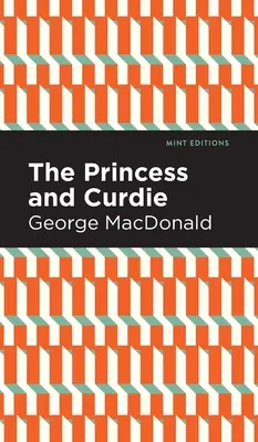 Prințesa și Curdie: Un roman Pastrol - The Princess and Curdie: A Pastrol Novel