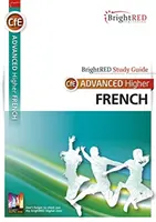 Ghid de studiu BrightRED CfE Advanced Higher French - BrightRED Study Guide CfE Advanced Higher French