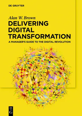 Realizarea transformării digitale - Delivering Digital Transformation