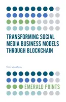 Transformarea modelelor de afaceri din social media prin intermediul Blockchain - Transforming Social Media Business Models Through Blockchain