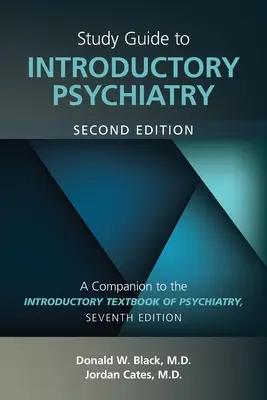 Ghid de studiu pentru Introductory Psychiatry: A Companion to Textbook of Introductory Psychiatry, Seventh Edition - Study Guide to Introductory Psychiatry: A Companion to Textbook of Introductory Psychiatry, Seventh Edition