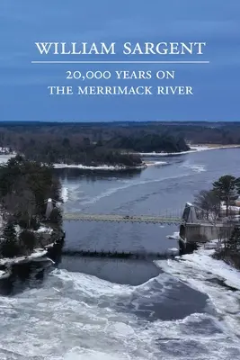 20.000 de ani pe râul Merrimack - 20,000 Years on the Merrimack River