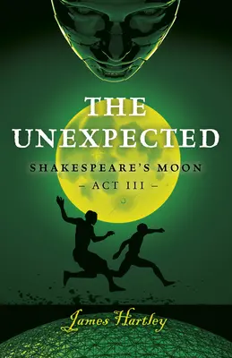 Neașteptatul: Shakespeares Moon ACT III - The Unexpected: Shakespeares Moon ACT III