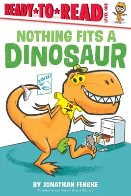 Nimic nu se potrivește unui dinozaur - Nothing Fits a Dinosaur