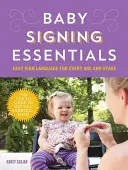 Baby Signing Essentials: Limbajul semnelor ușor pentru fiecare vârstă și etapă - Baby Signing Essentials: Easy Sign Language for Every Age and Stage