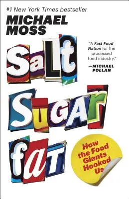 Sarea, zahărul și grăsimea: Cum ne-au păcălit giganții alimentației - Salt Sugar Fat: How the Food Giants Hooked Us