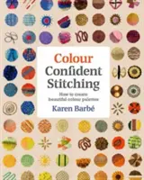 Colour Confident Stitching: Cum să creezi palete de culori frumoase - Colour Confident Stitching: How to Create Beautiful Colour Palettes