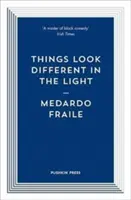 Lucrurile arată diferit în lumină și alte povestiri (Fraile Medardo (Autor)) - Things Look Different in the Light & Other Stories (Fraile Medardo (Author))