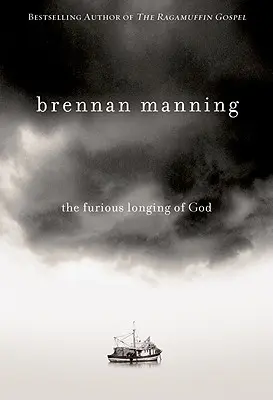 Dorul furios al lui Dumnezeu - The Furious Longing of God