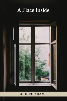 Un loc în interior: poezii - A Place Inside: poems